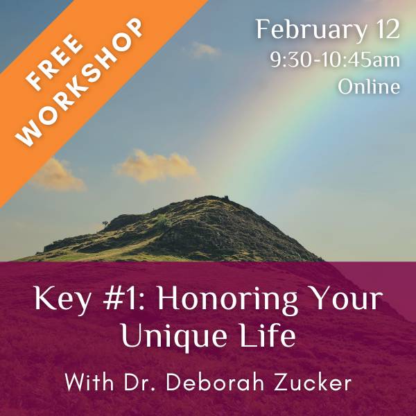 Key 1 Honoring Your Unique Life with Dr. Deborah Zucker